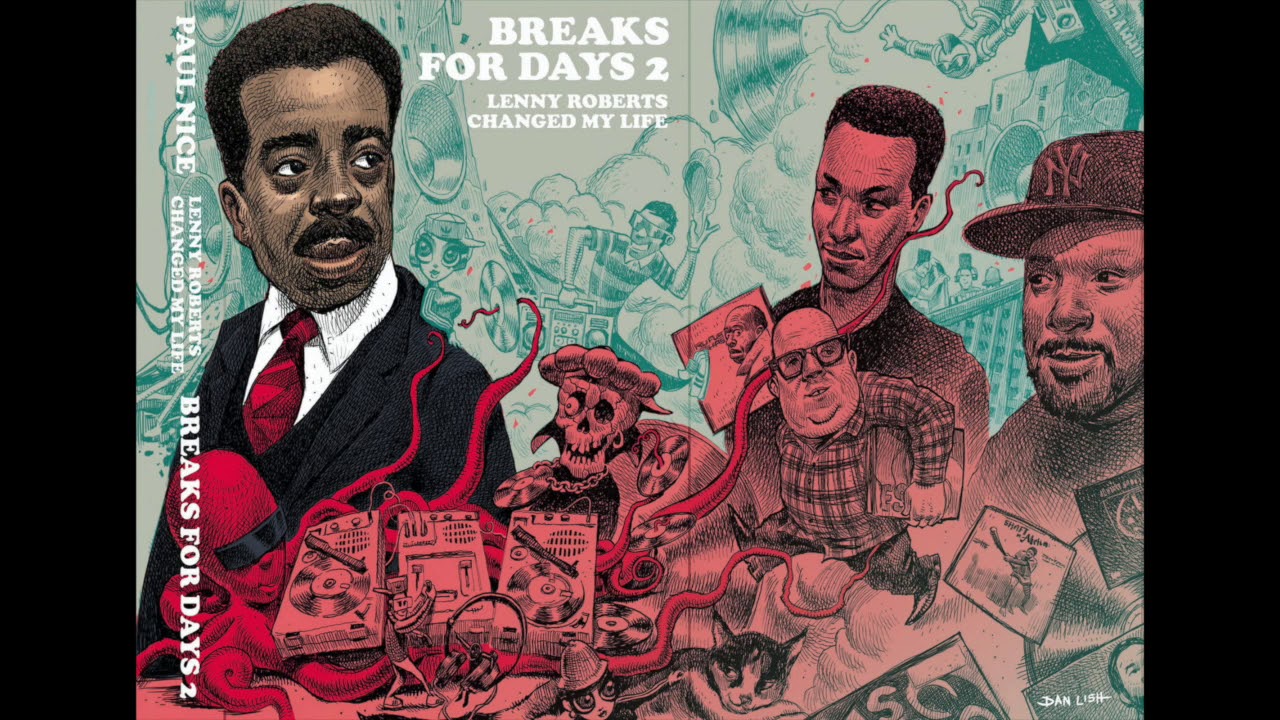 Paul Nice - Breaks For Days 2: Lenny Roberts Changed My Life (mix)