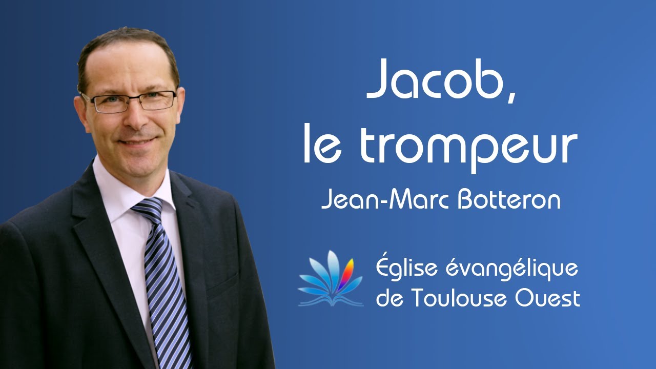 Jacob, le trompeur - Jean-Marc Botteron - Dim. 5.07.20