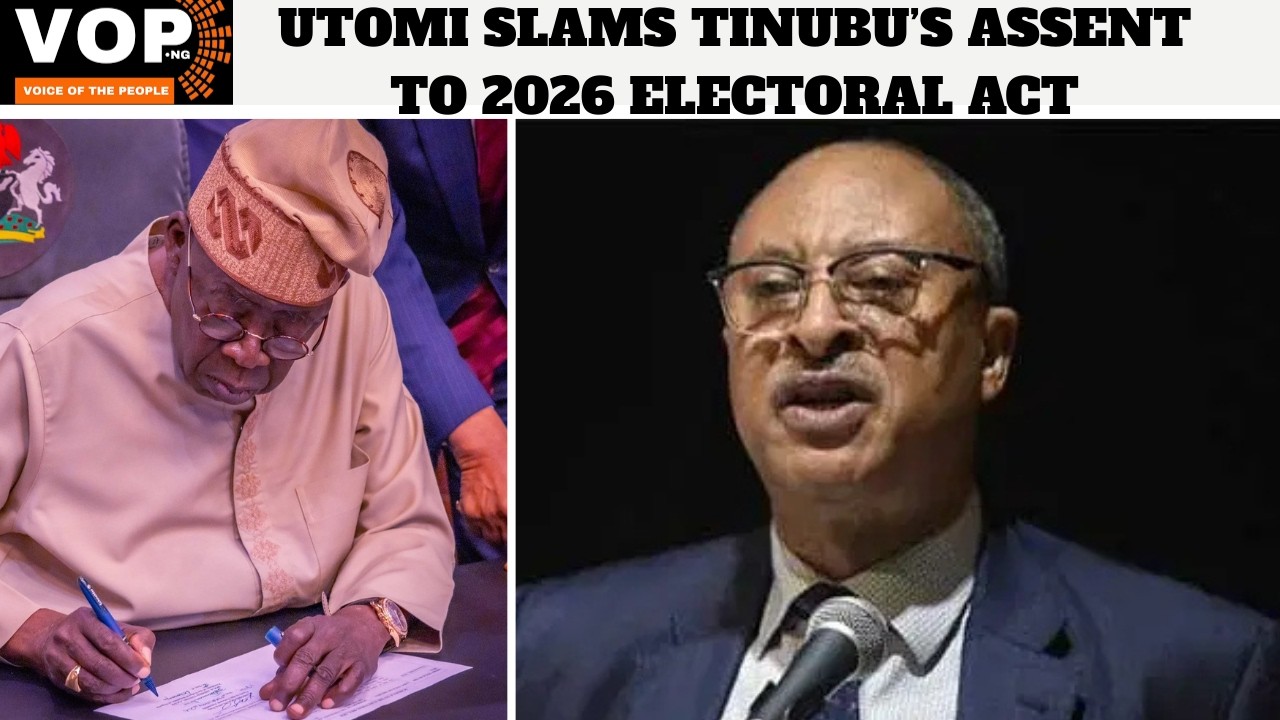 UTOMI SLAMS TINUBU’S ASSENT TO 2026 ELECTORAL ACT