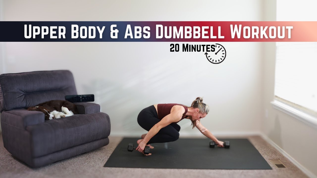 Upper Body and Abs 20 MINUTE Dumbbell Workout