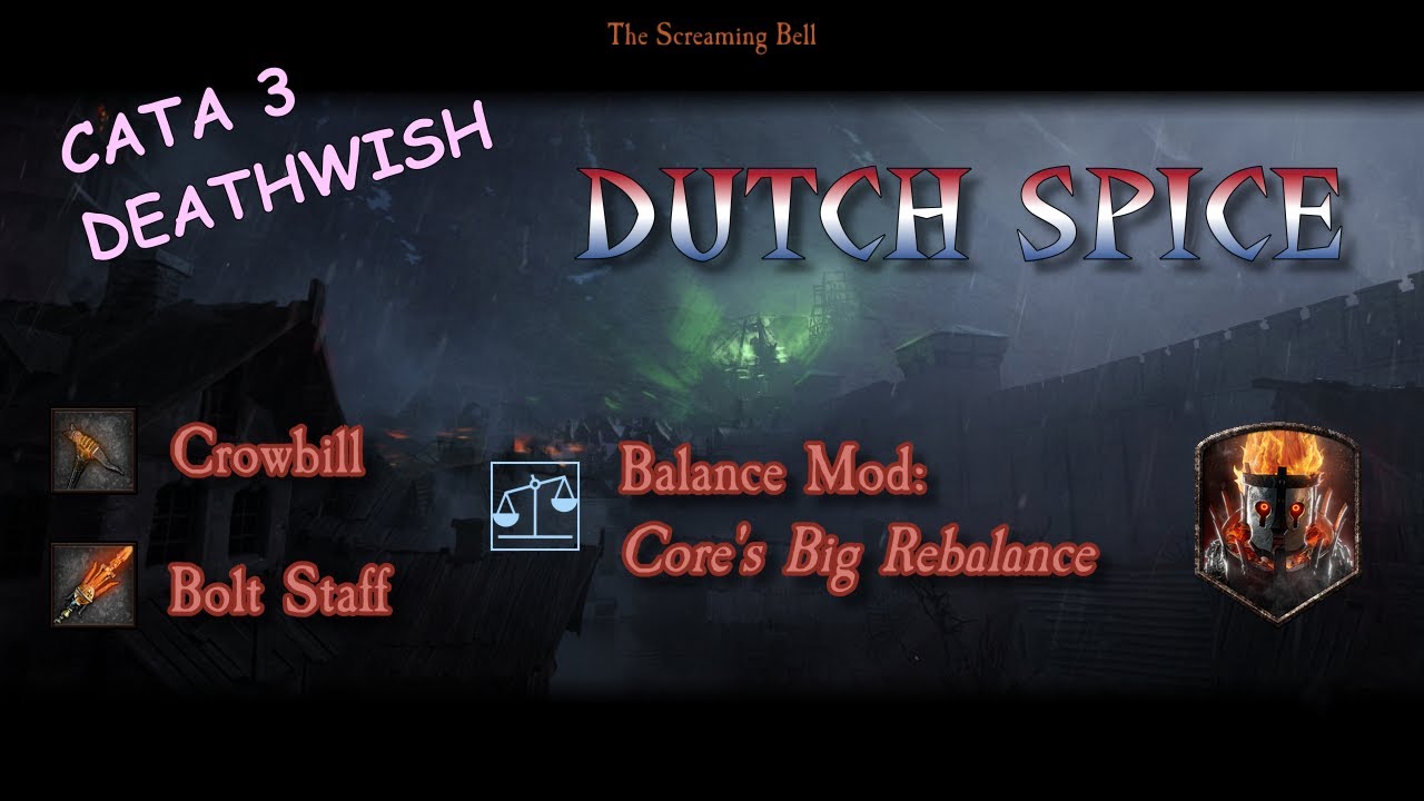 Unchained - Cata 3 Deathwish Dutch Spice - Screaming Bell - Vermintide 2