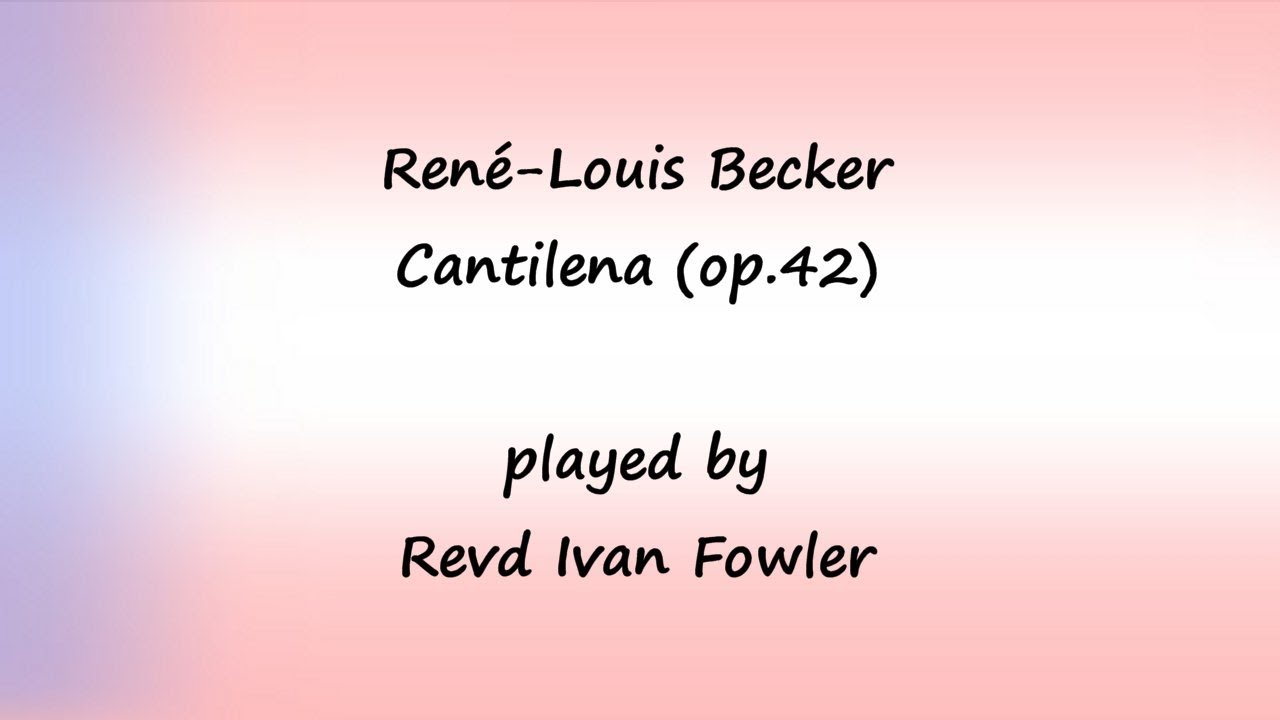 René-Louis Becker - Cantilena (op.42)