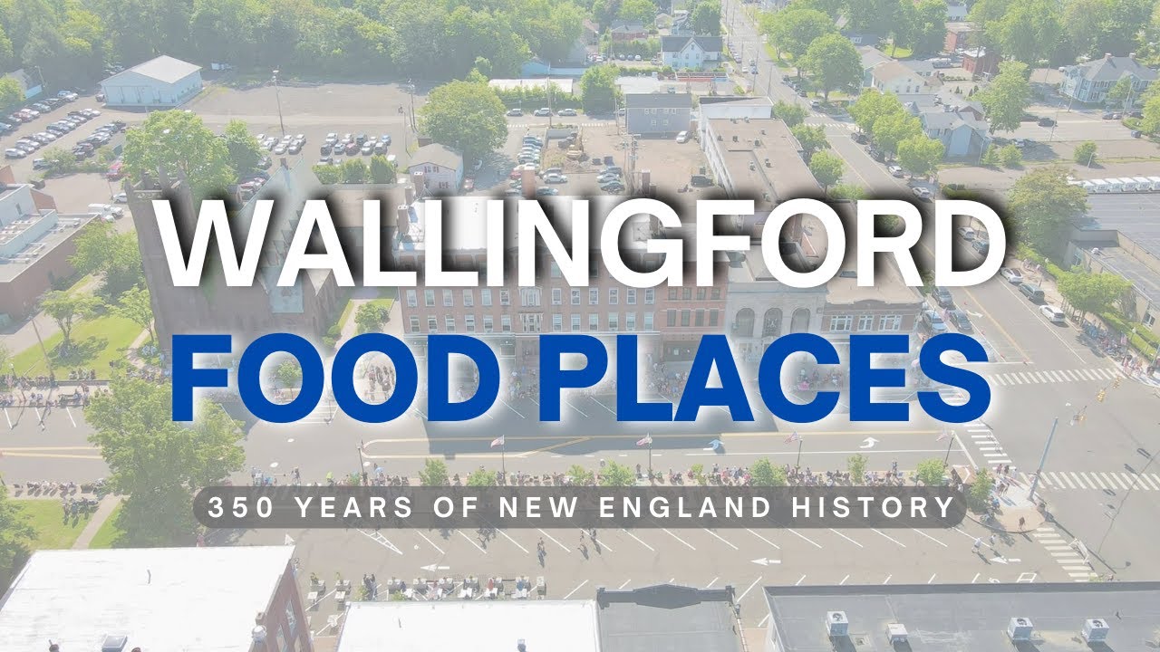The Food of Wallingford, CT