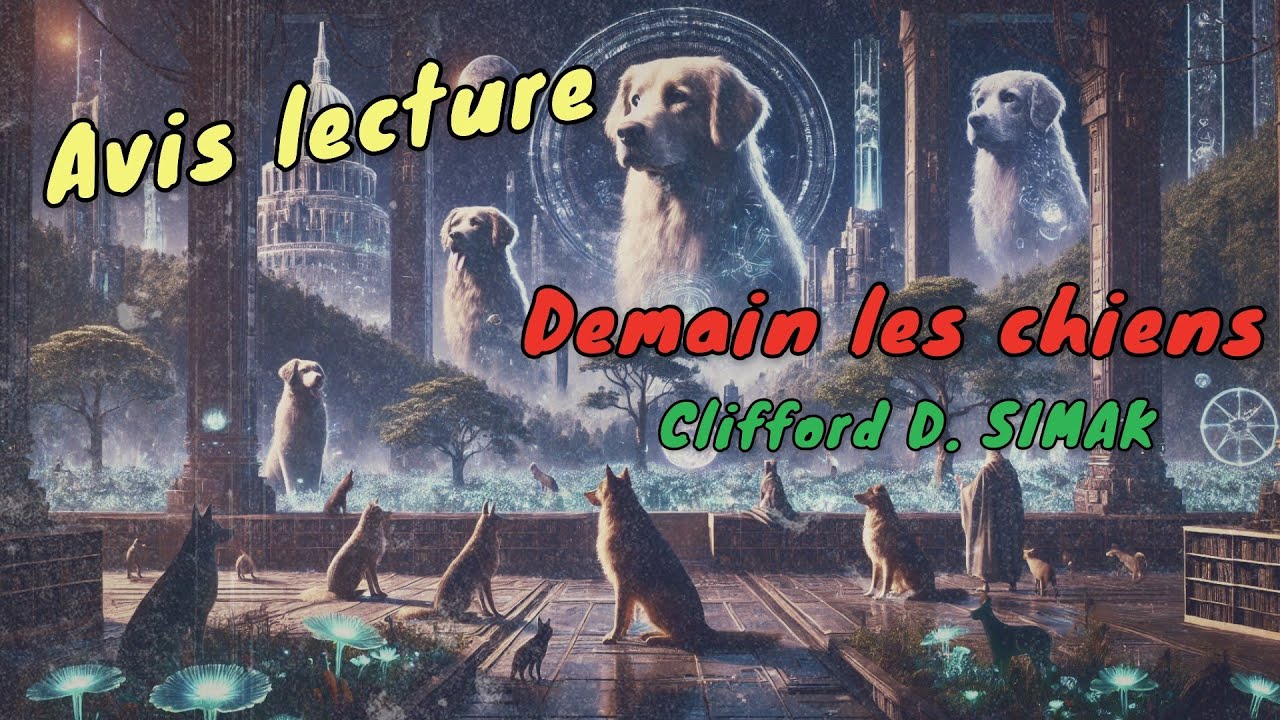 Avis lecture - Demain les chiens - Clifford D. SIMAK