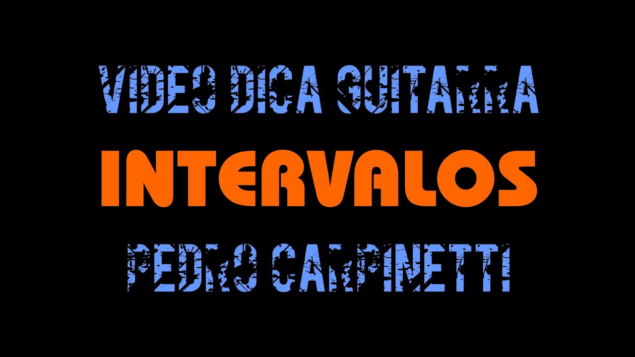 Video Dica  Guitarra Intervalos Pedro Carpinetti
