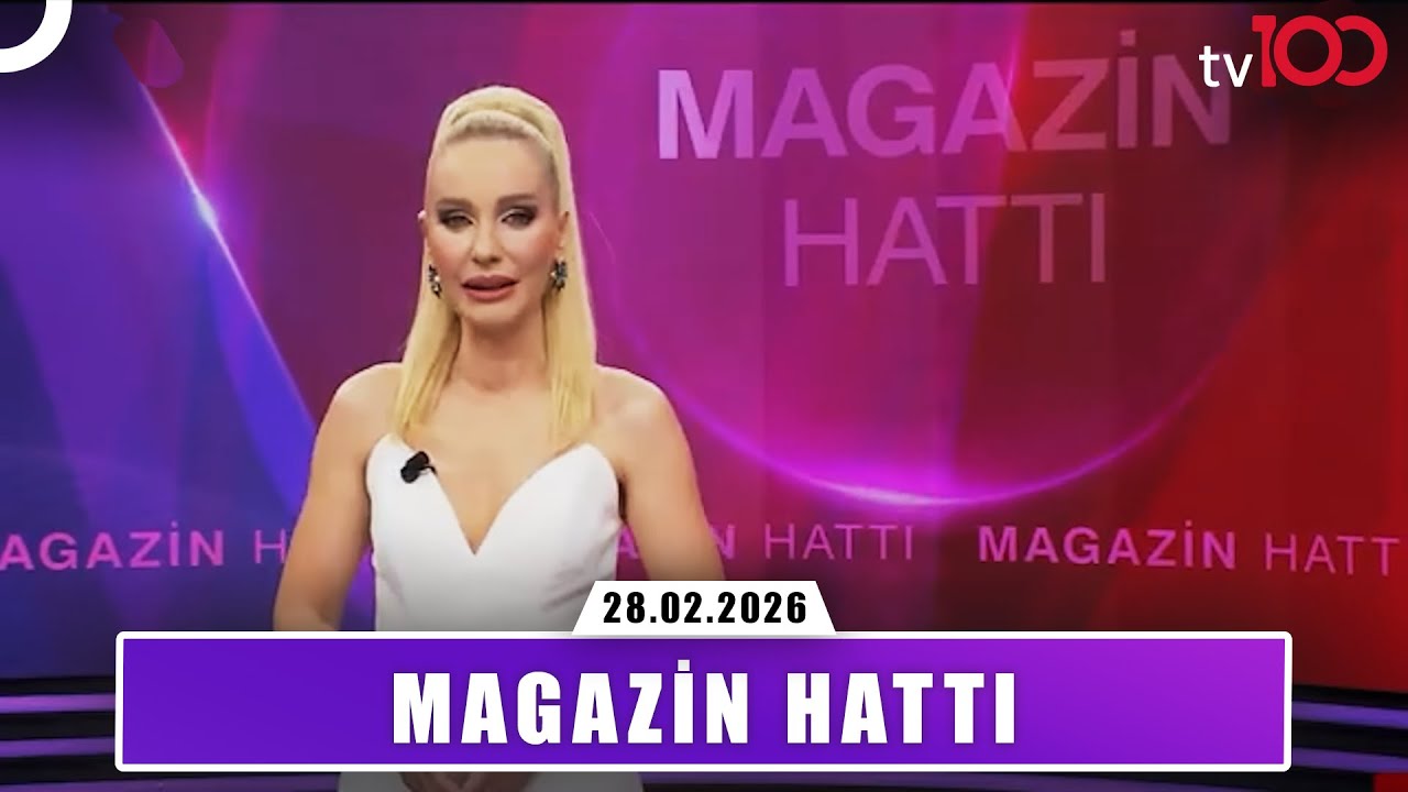 Magazin Hattı | 28 Şubat 2026