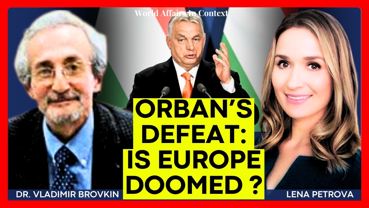 Prof. Vladimir Brovkin: Hungary After Orban - EU Warmongers Win, Russia, Ukraine & Globalists