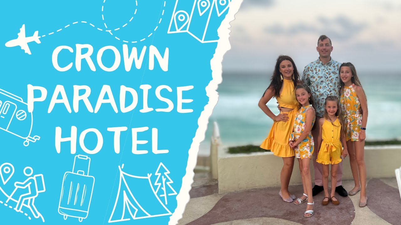 Cancun Chronicles: Honest Review of Crown Paradise Hotel & Bonus Adventure Revealed! 🌴🏨 #TravelTruth