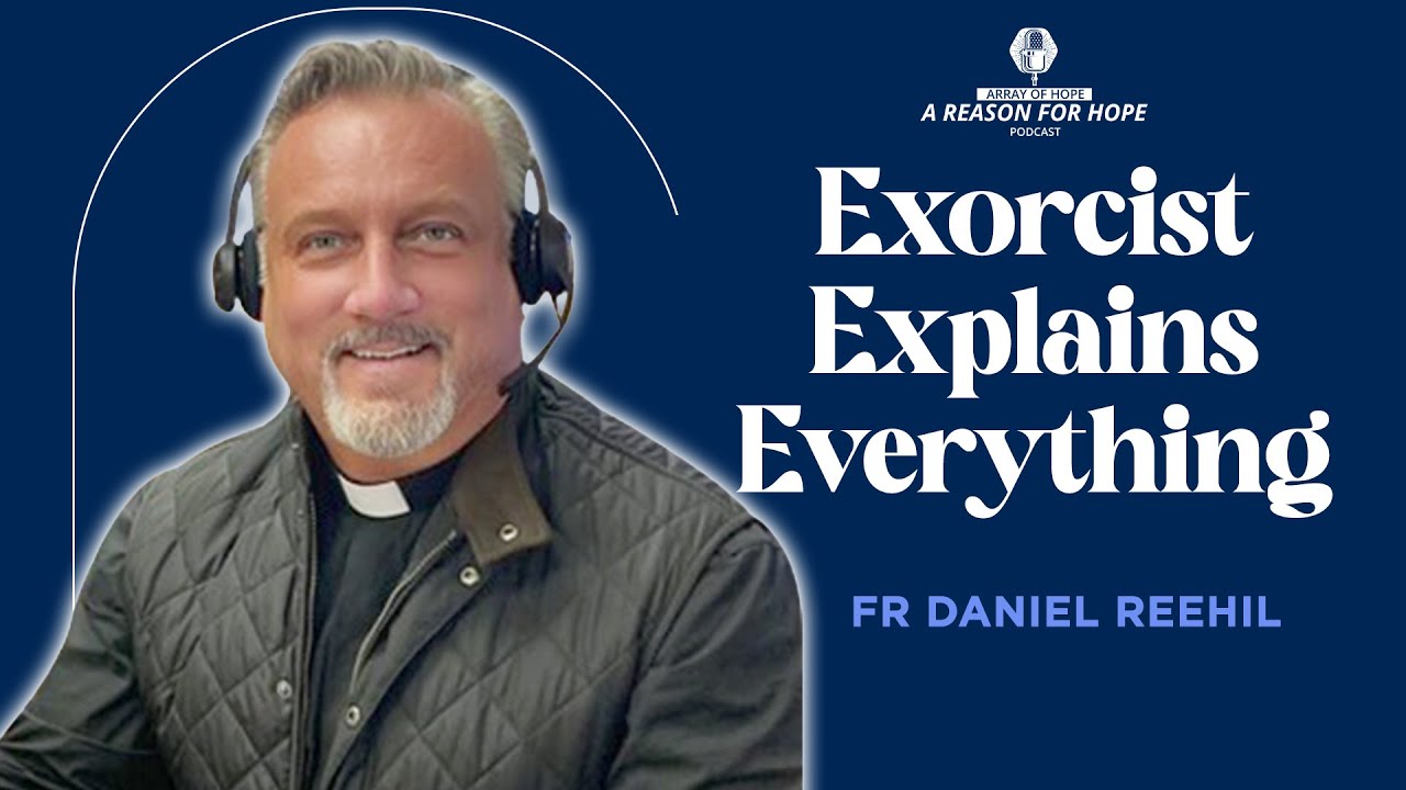 Экзорцист объясняет всё, что вам нужно знать | @fatherdanreehil