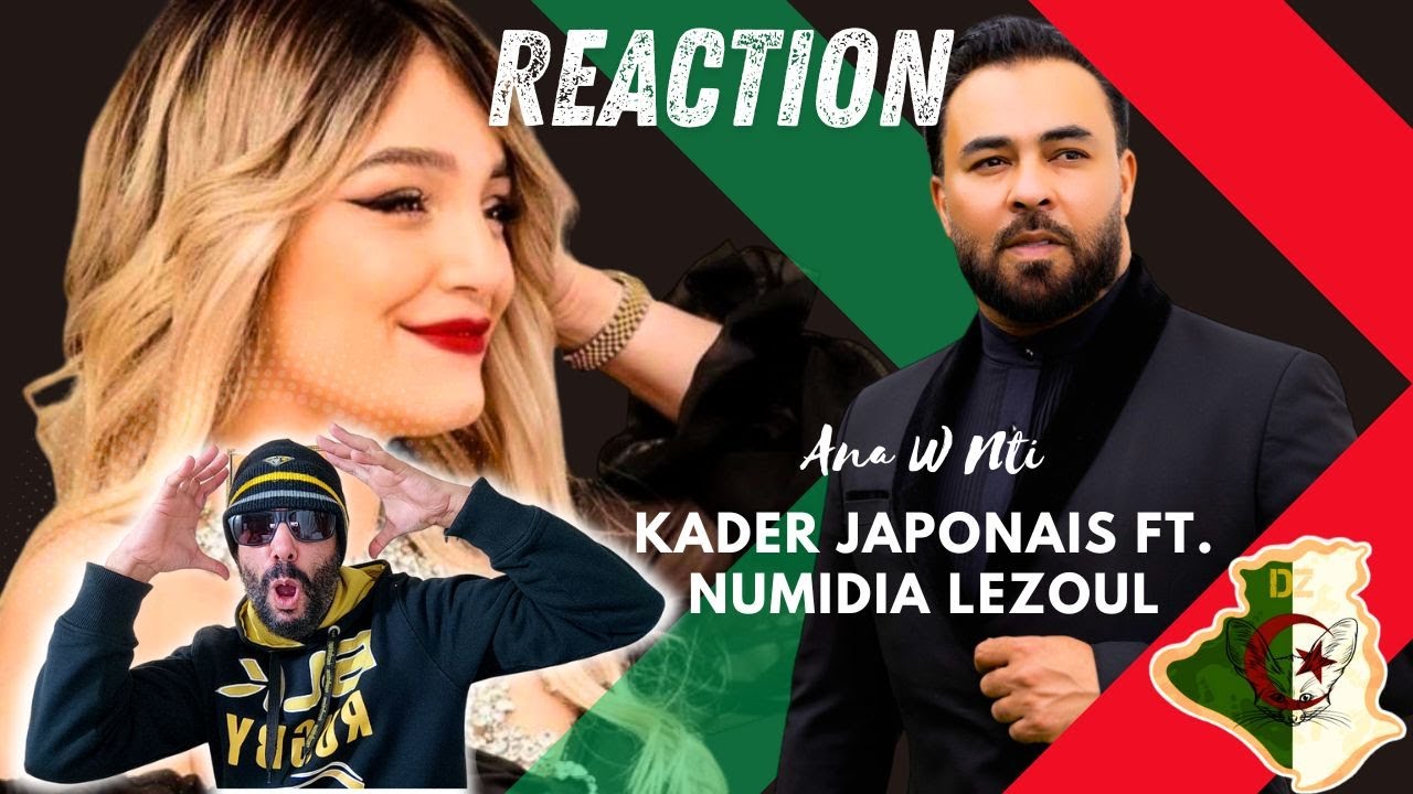 Kader Japonais ft. Numidia Lezoul - Ana W Nti (ردة فعل مغربية) كادير جابوني x نوميديا لزول
