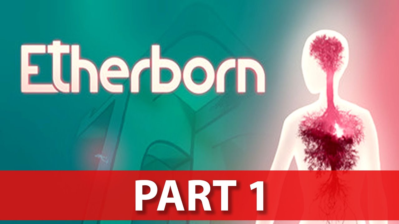 Etherborn Gameplay Walkthrough - NO Commentary - Part 1