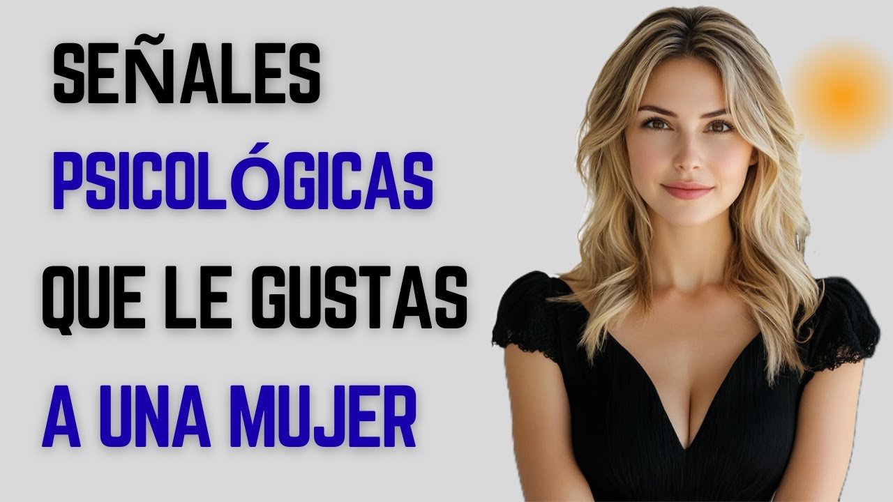 7 Señales Psicológicas de que le Gustas a una Mujer (Pero lo Oculta) | Psicología Femenina