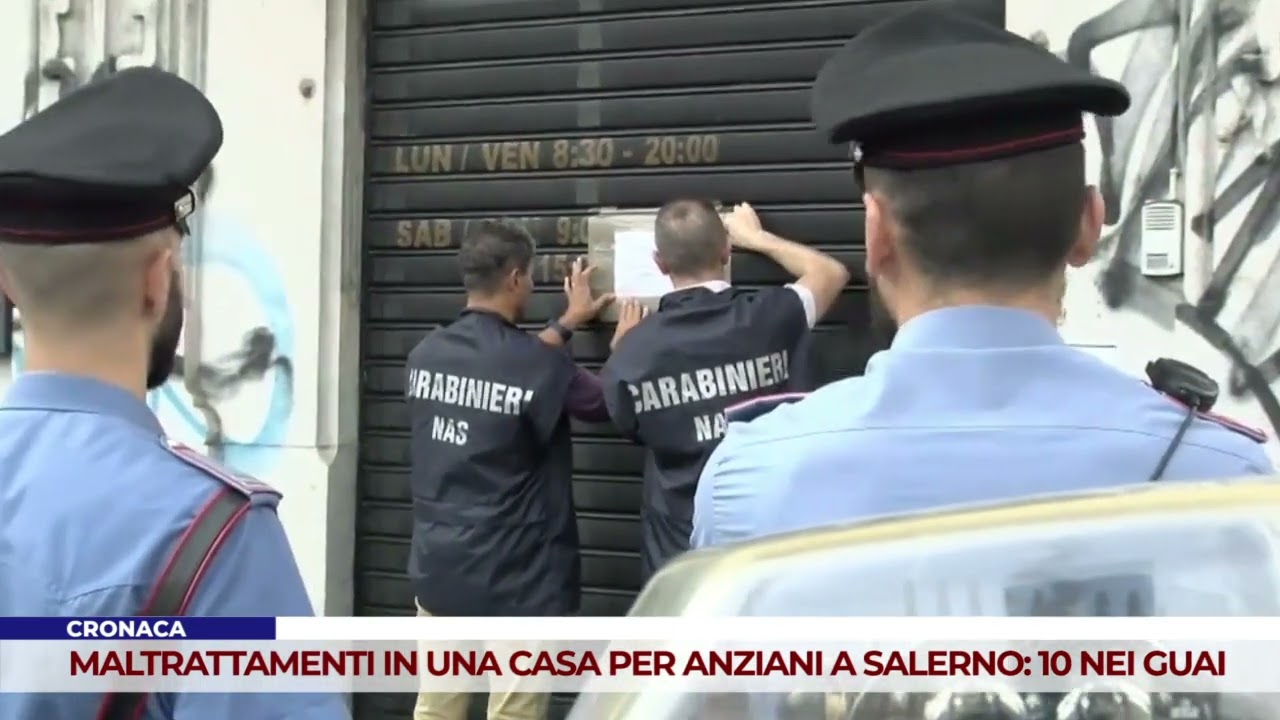 CRONACA. MALTRATTAMENTI IN UNA CASA PER ANZIANI A SALERNO: 10 NEI GUAI