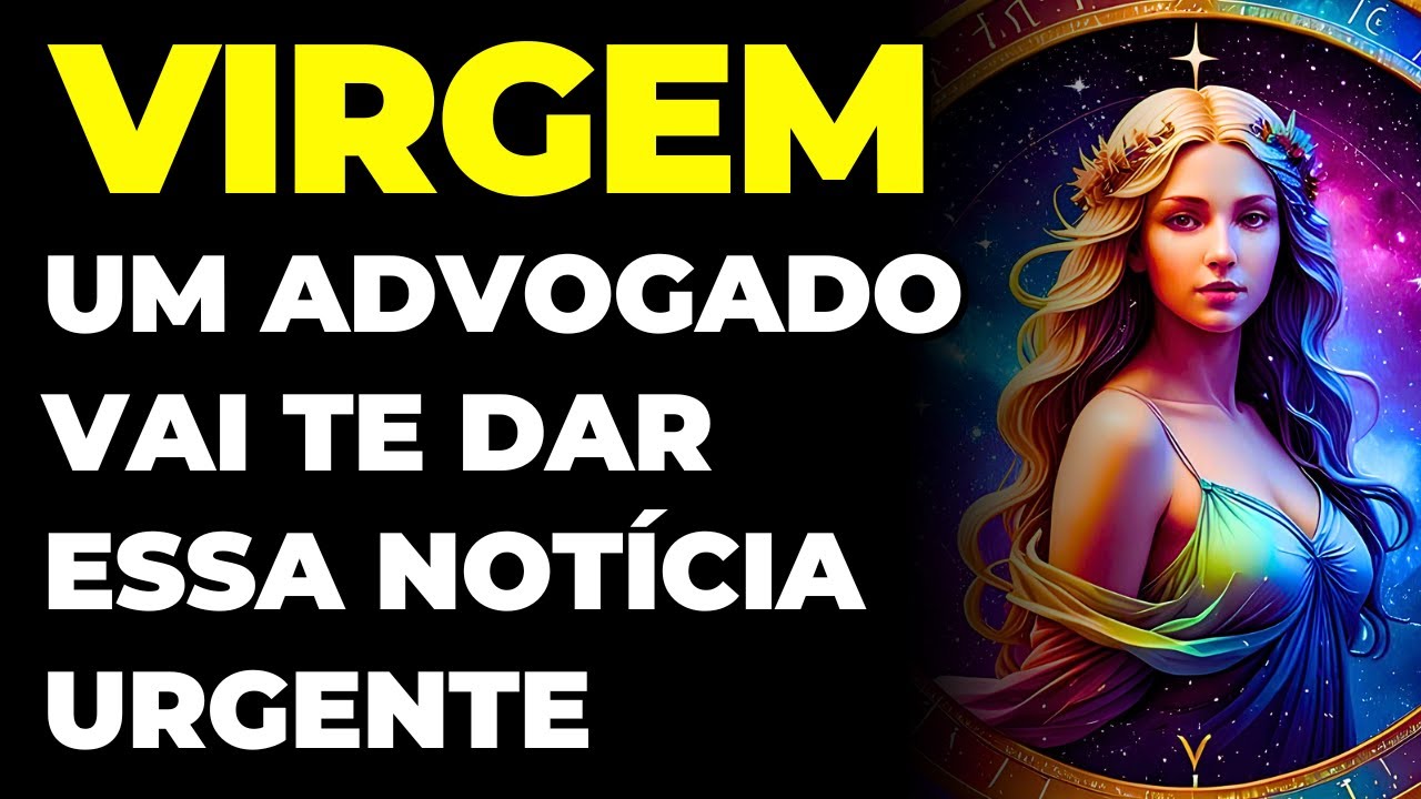 VIRGEM: 😱 UM ADVOGADO VAI TE PROCURAR | É SOBRE UM ASSUNTO URGENTE QUE ENVOLVE VOCÊ | SE PREPARA