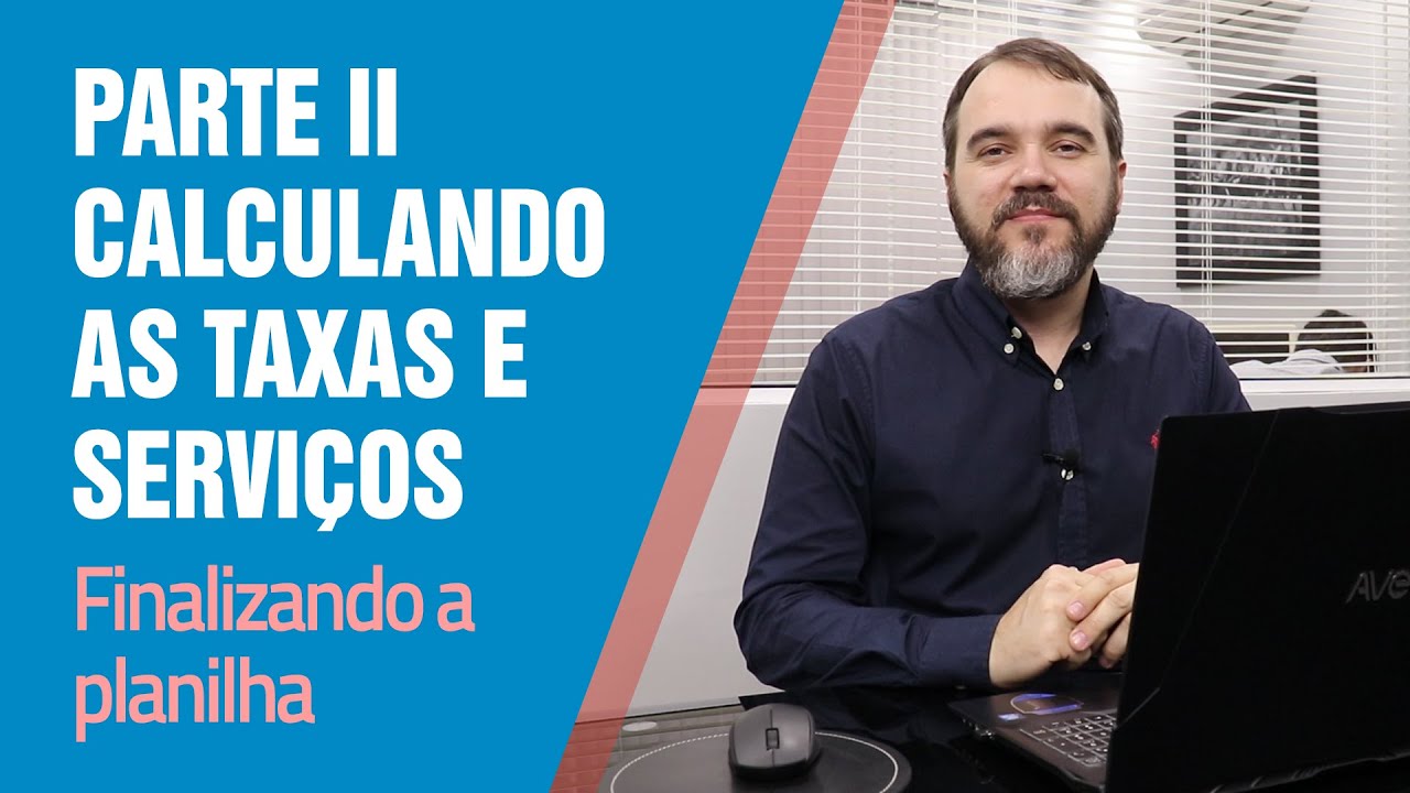 Parte II   Calculando as taxas e serviços