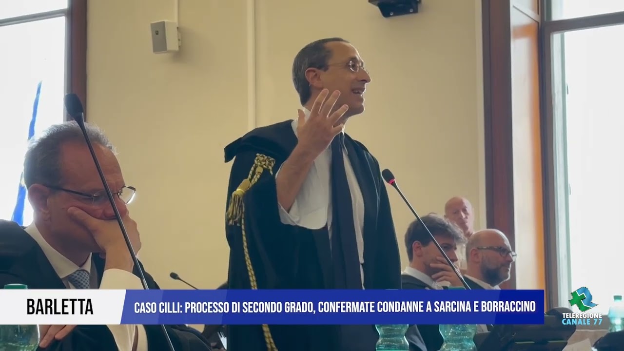 10 OTTOBRE 2024 - BARLETTA | CASO CILLI, CONFERMATE CONDANNE A SARCINA E BORRACCINO