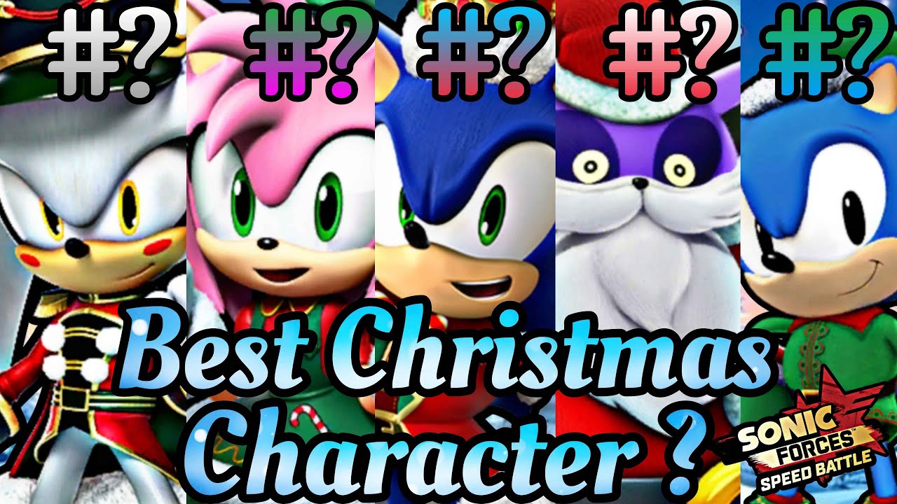 RANKING ALL CHRISTMAS CHARACTERS Sonic Forces Speed Battle