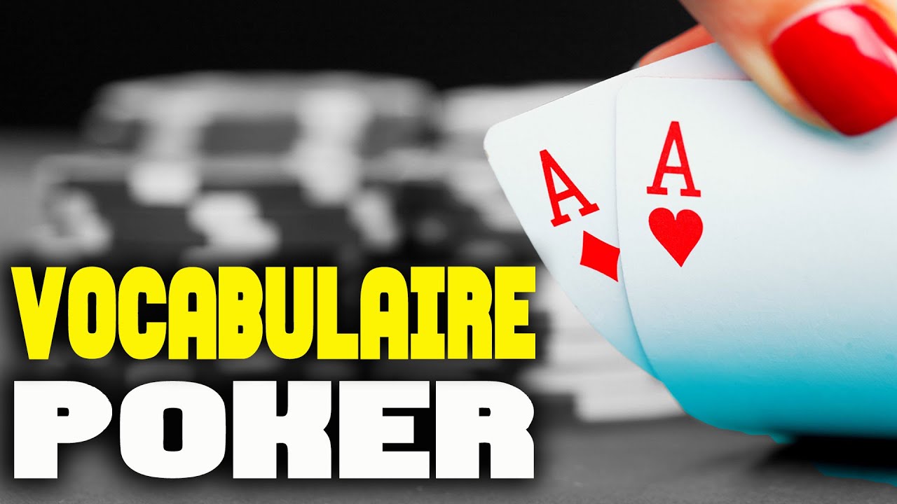 LE VOCABULAIRE DU POKER (Cbet, checkraise, 3Bet... qu'est ce que ça veut dire ?)