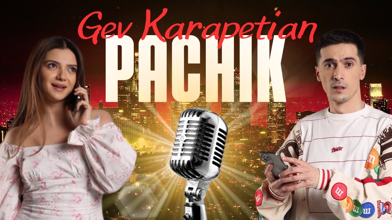 Gev Karapetian Pachik / Պաչիկ
