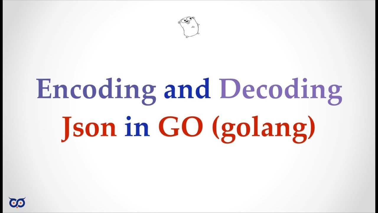ep001.01 - Encoding and Decoding in Go