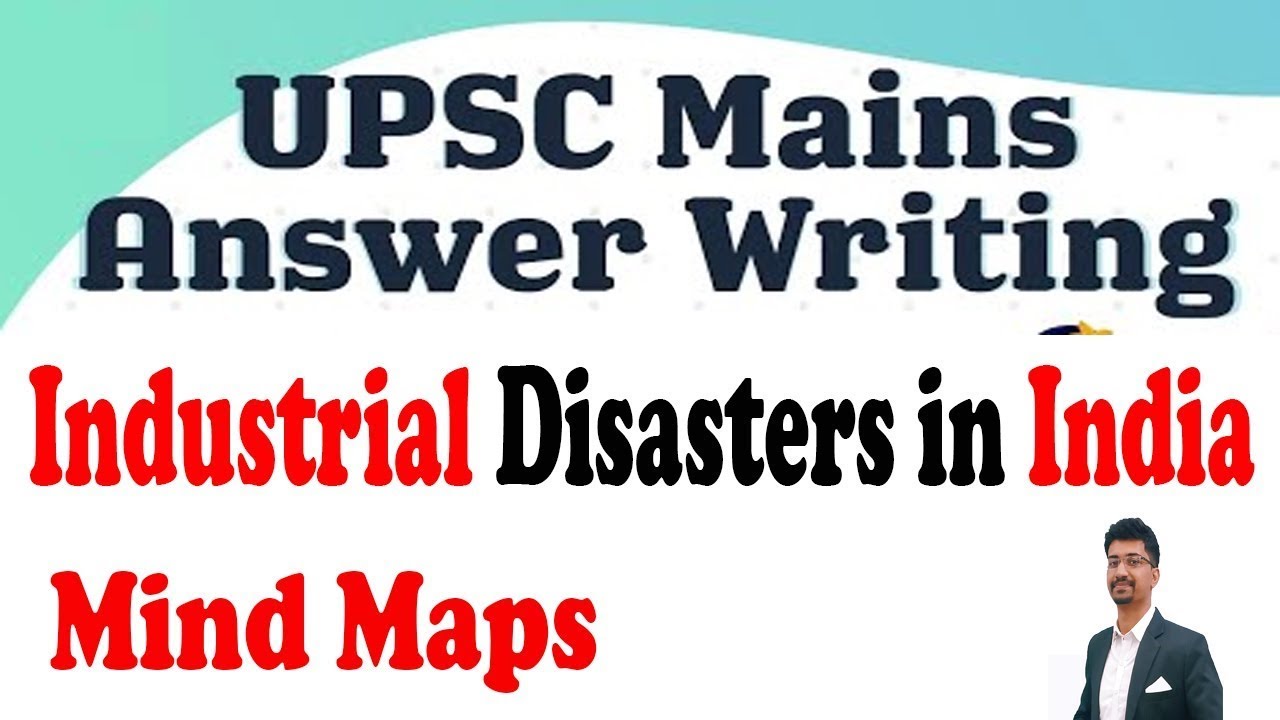 Industrial/ Chemical Disasters in INDIA Mind Maps | UPSC Mains Answer Writing