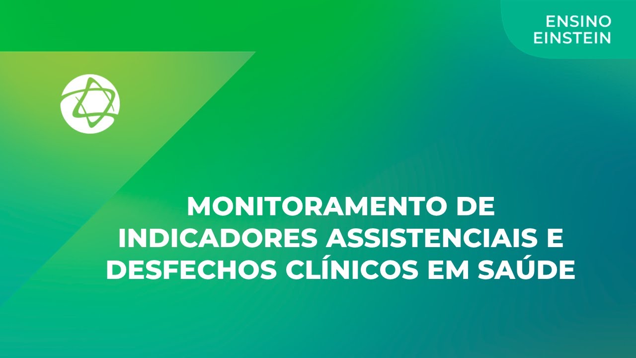 P&oacute;s-gradua&ccedil;&atilde;o em Monitoramento de Indicadores Assistenciais e Desfechos Cl&iacute;nicos em Sa&uacute;de Einstein