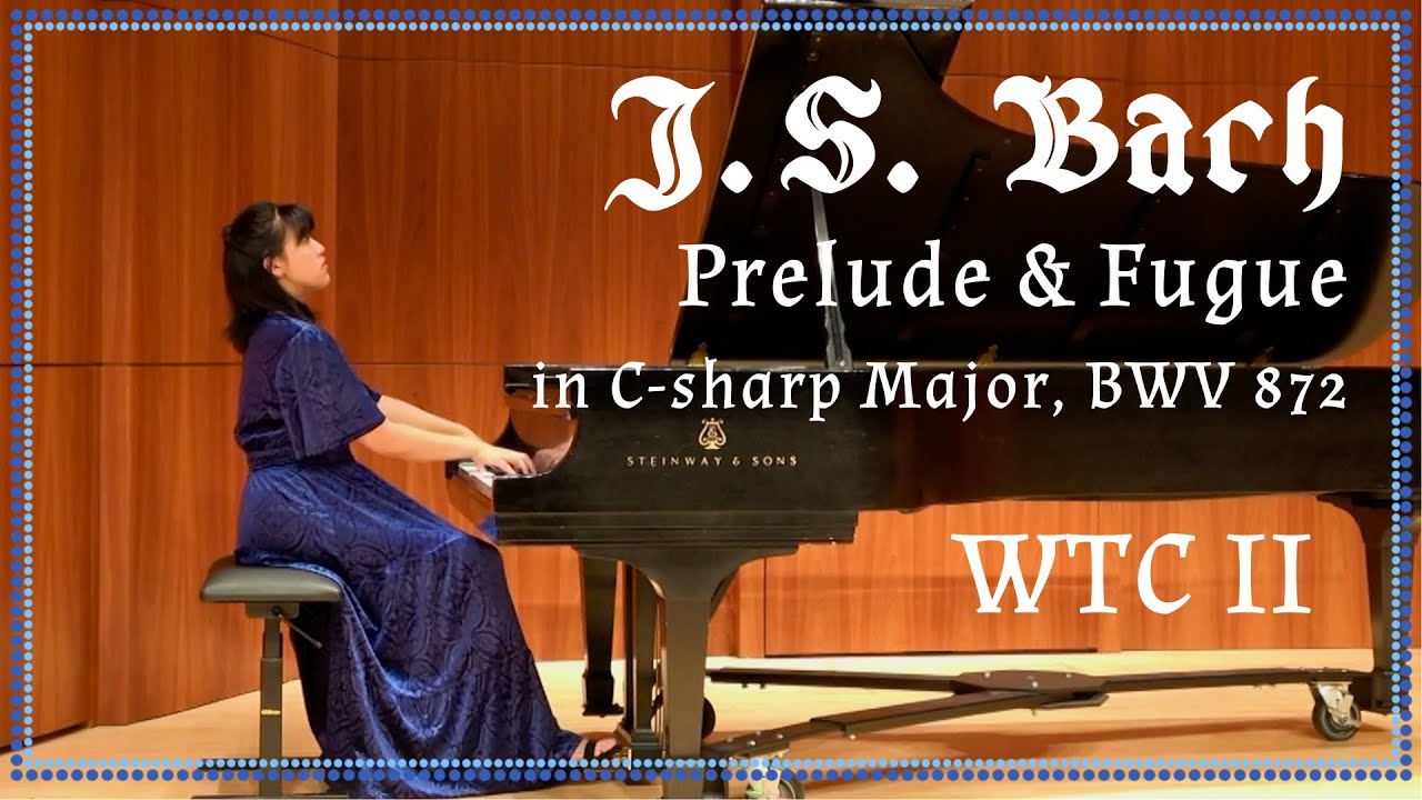J. S. Bach: Prelude and Fugue in C-sharp Major, BWV 872 from WTC II | Lillian Feng