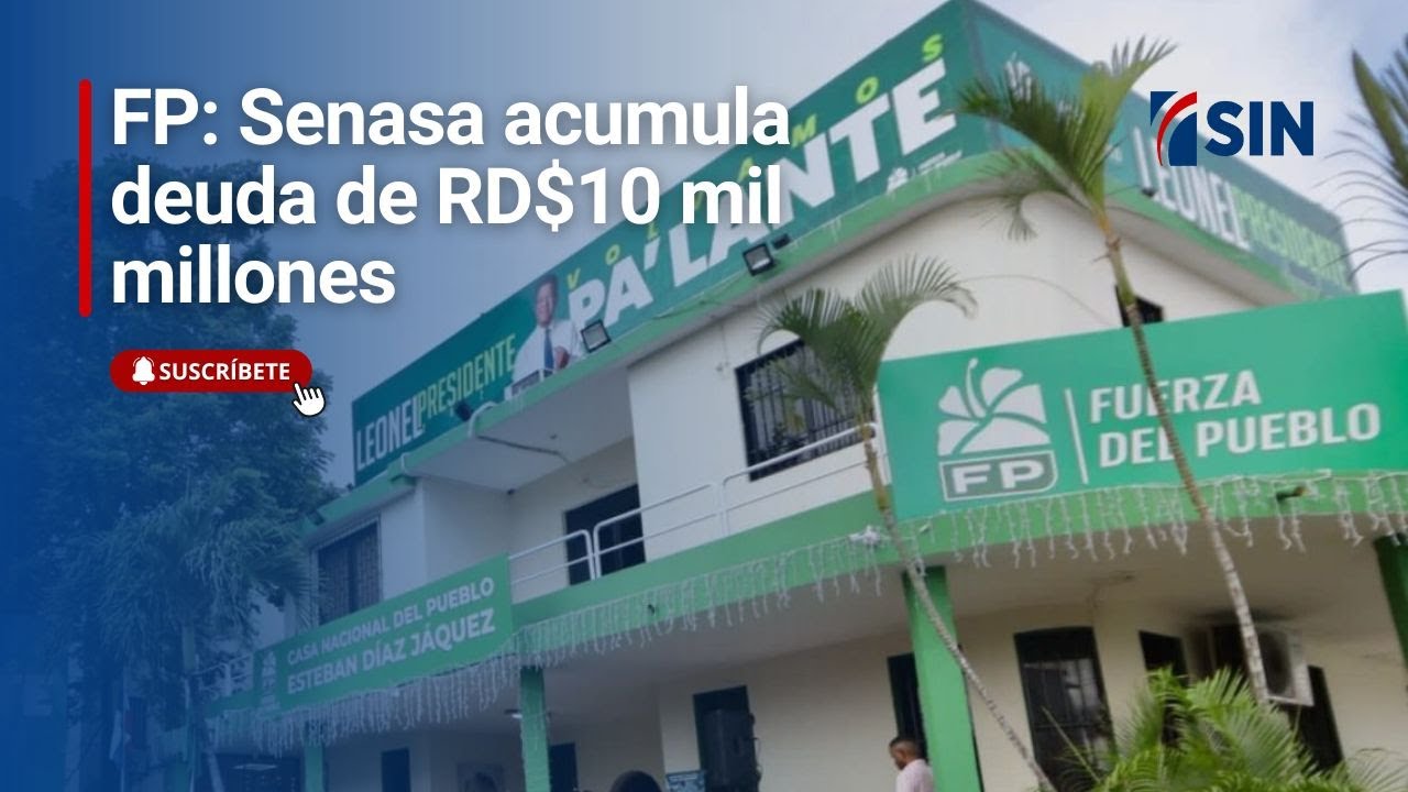 FP: Senasa acumula deuda de RD$10 mil millones