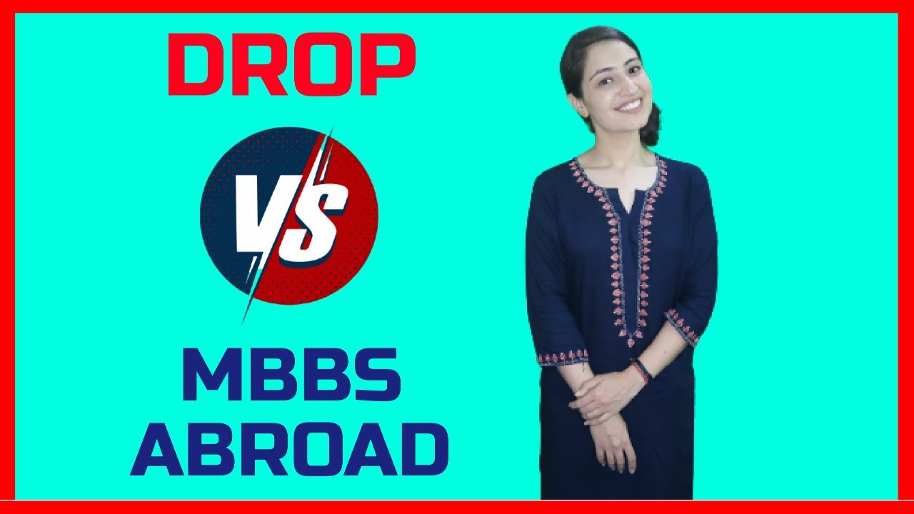 DROP? or MBBS ABROAD 2022