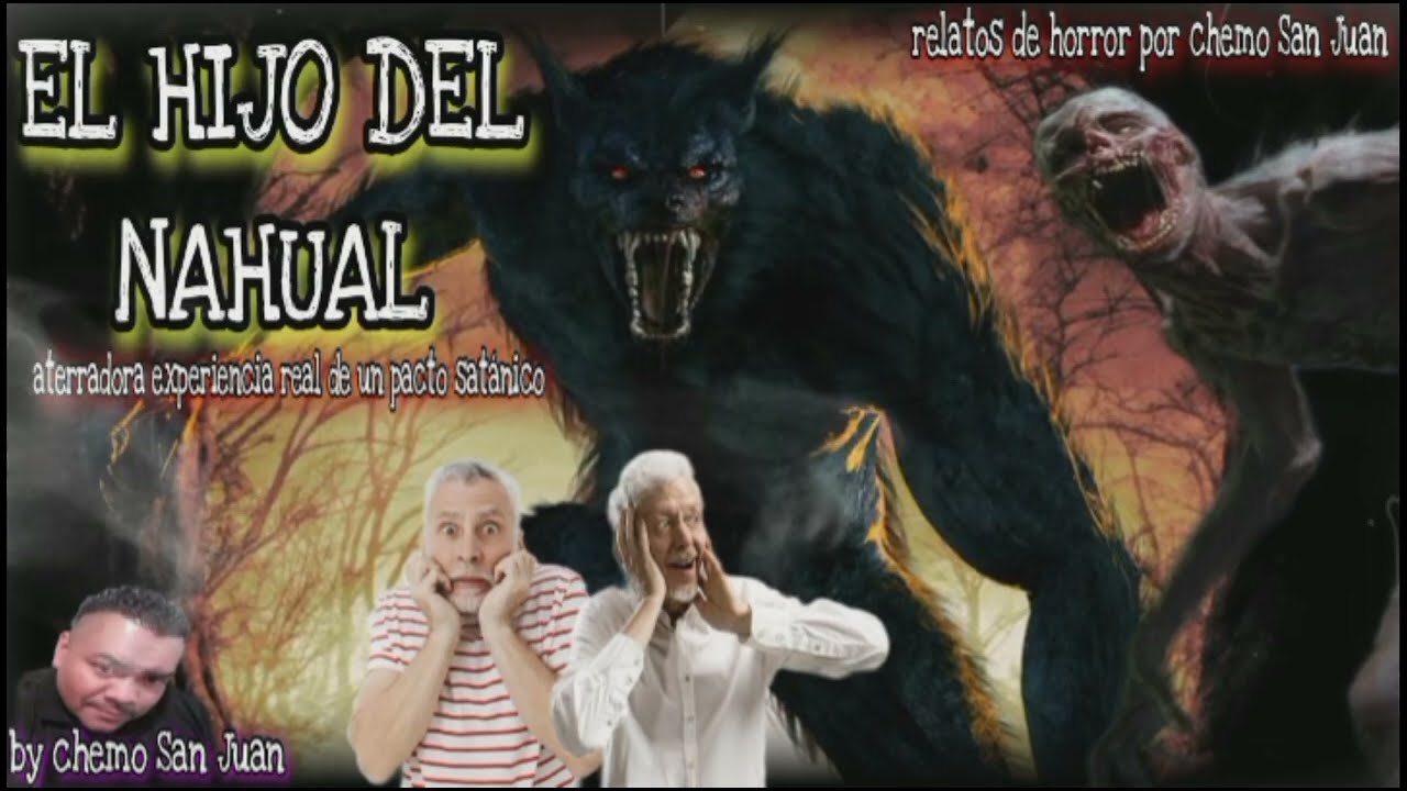 EL HIJO DEL NAHUAL / aterradora historia real del hombre que pacto con satanás para tener un hijo.