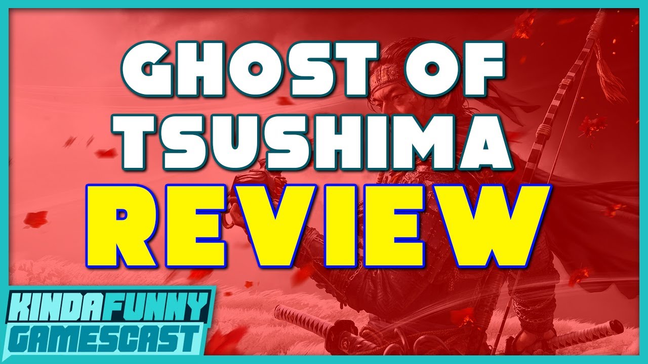 Ghost of Tsushima Review - Kinda Funny Gamescast Ep. 29