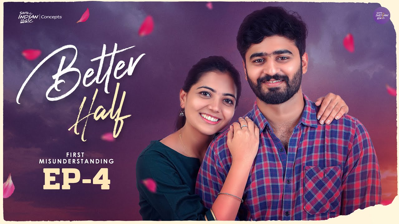 Better Half | Episode 4 | Telugu Webseries 2025 | South Indian Logic 