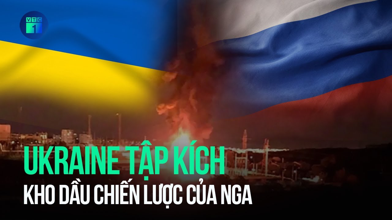 Ukraine tập kích xuyên biên giới, kho dầu chiến lược Nga bốc cháy dữ dội | VTC1