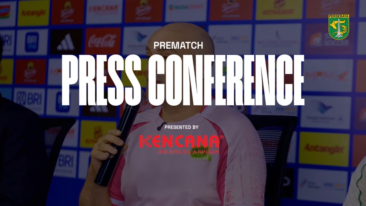 PREMATCH PRESS CONFERENCE | PERSEBAYA VS PERSIB BANDUNG