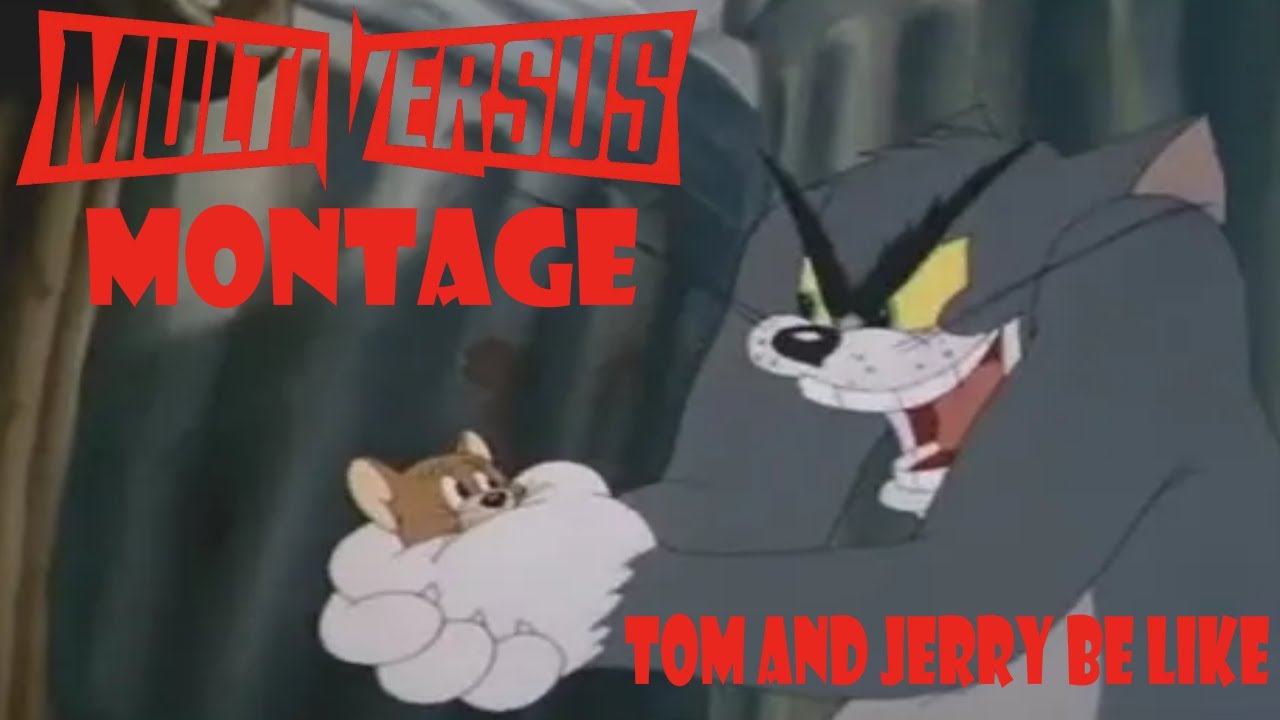Tom & Jerry Mains Be Like (Multiversus Montage)