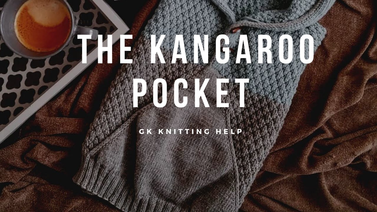 GK Knitting Help: The Kangaroo Pocket