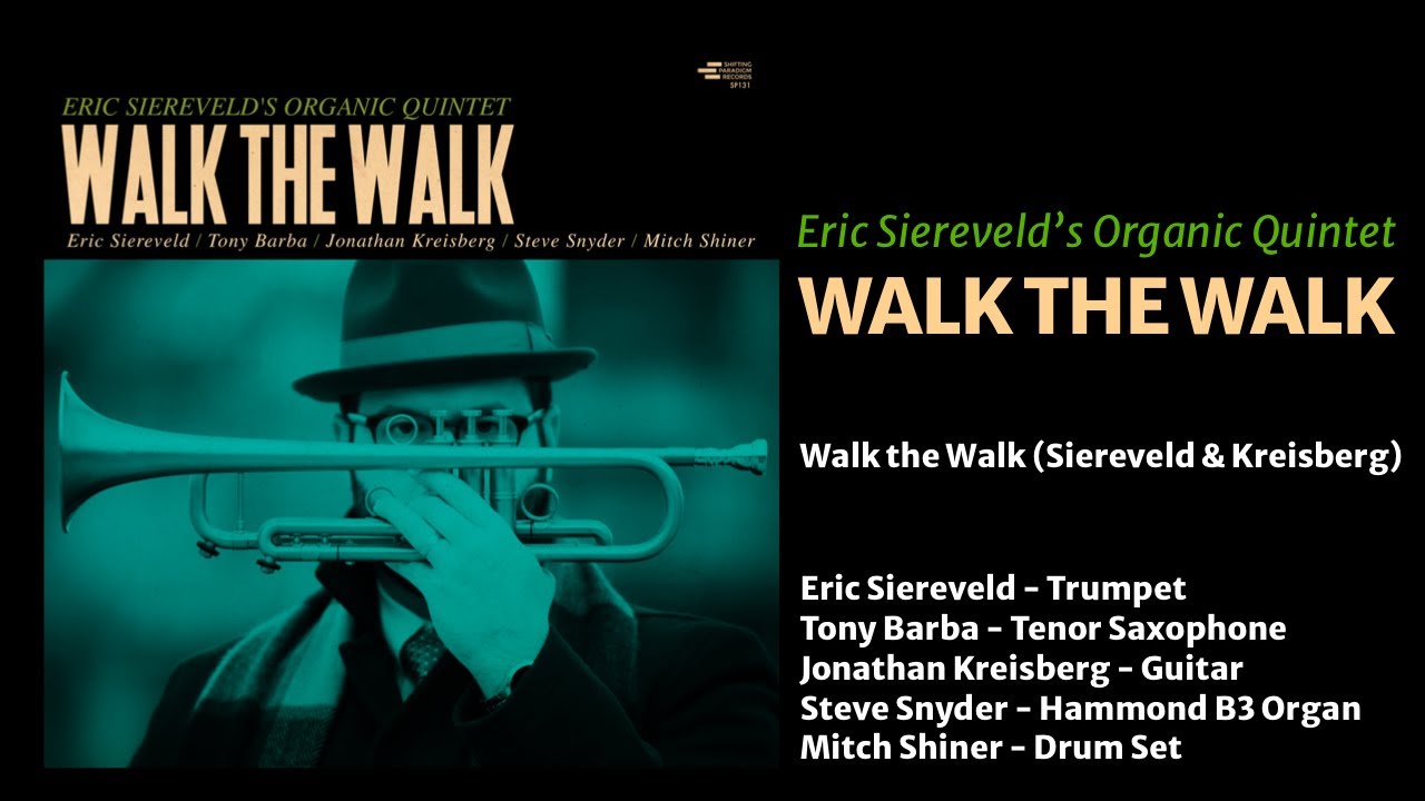 Walk the Walk - Eric Siereveld's Organic Quintet