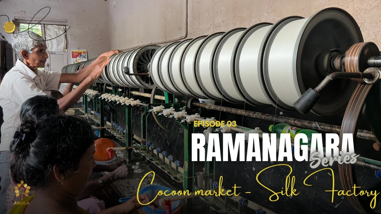 EP 03 | Silk factory | Cocoon market  | RAMANAGARA SERIES | Ramya Akula