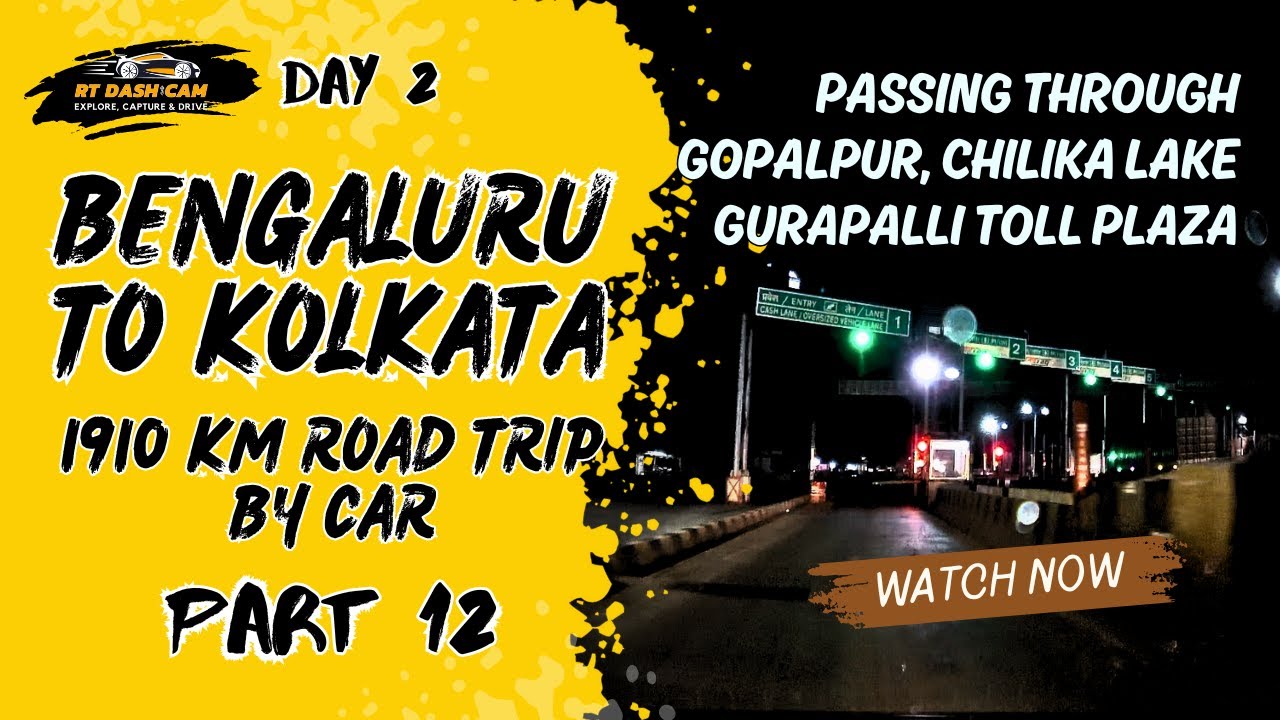 Ep12- Bengaluru to Kolkata #roadtrip | Day2 Brahmapur to Chilika Lake | NH16 NightDrive🌙🌊 #rtdashcam