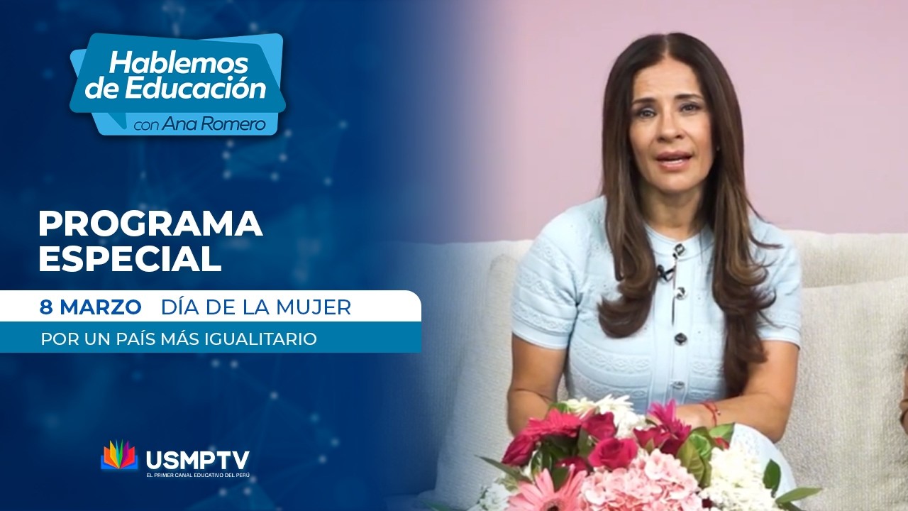 HABLEMOS DE EDUCACIÓN - ESPECIAL DÍA DE LA MUJER