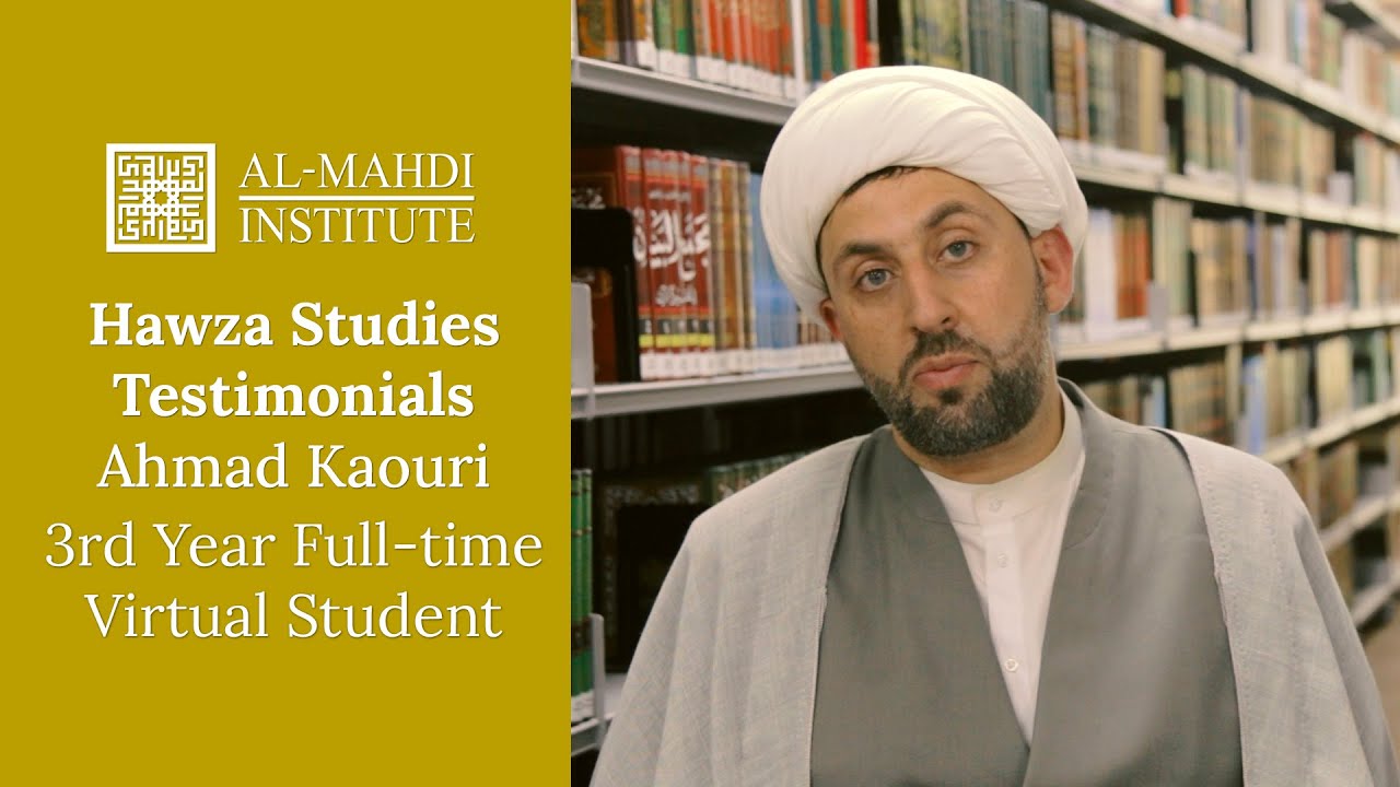Hawza Studies - Ahmad Kaouri - Al Mahdi Institute