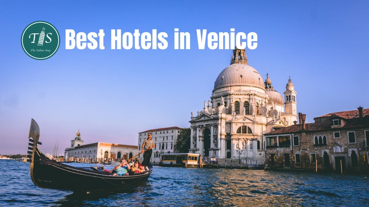 Best luxury Hotels in Venice, Italy