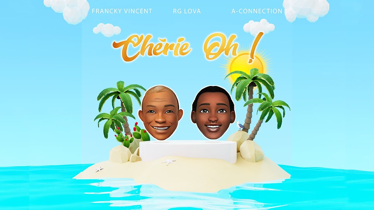 Francky Vincent, RG Lova & A-Connection - Chérie Oh !