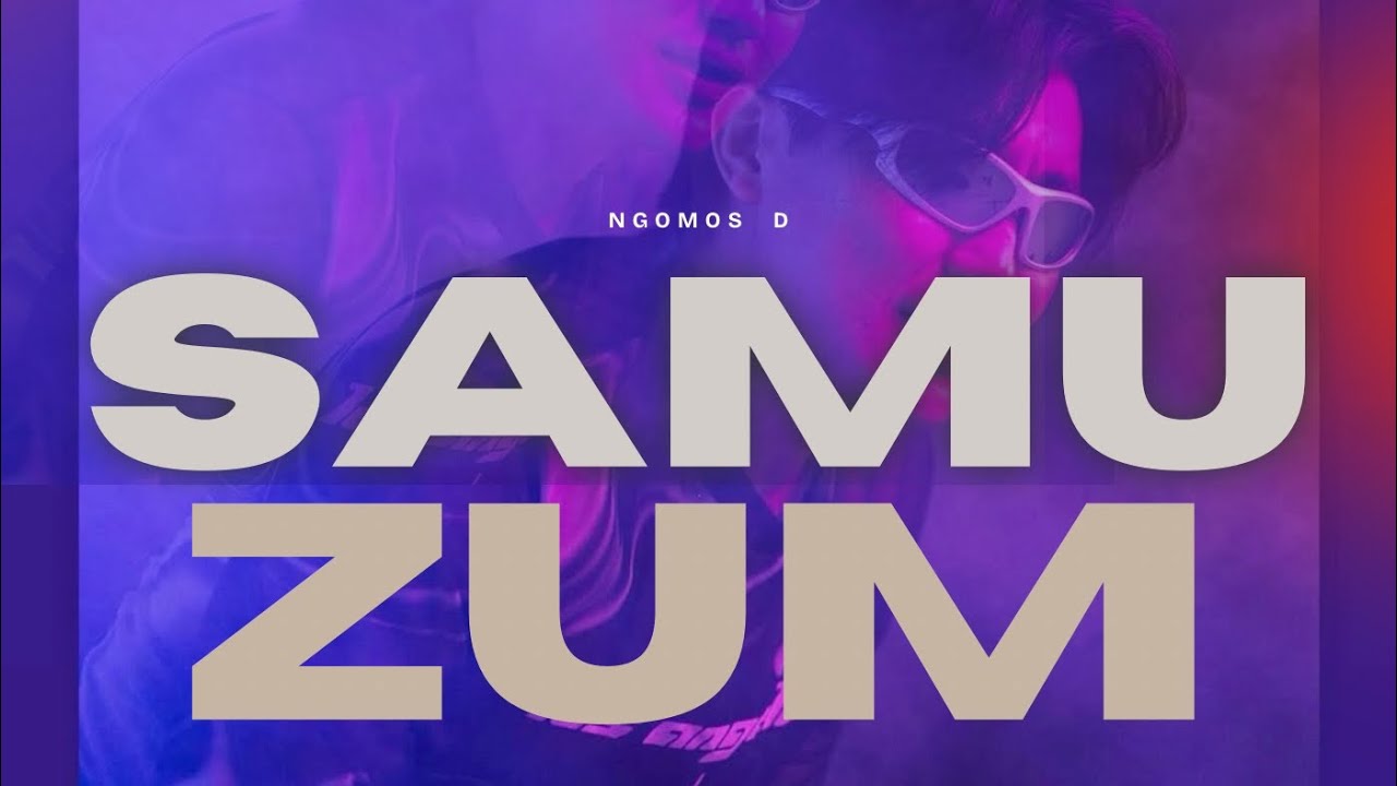 Ngomos D - Samu Zum