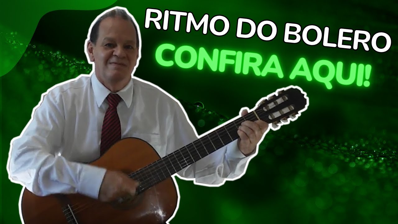 COMO TOCAR O RITMO DO BOLERO NO VIOLÃO