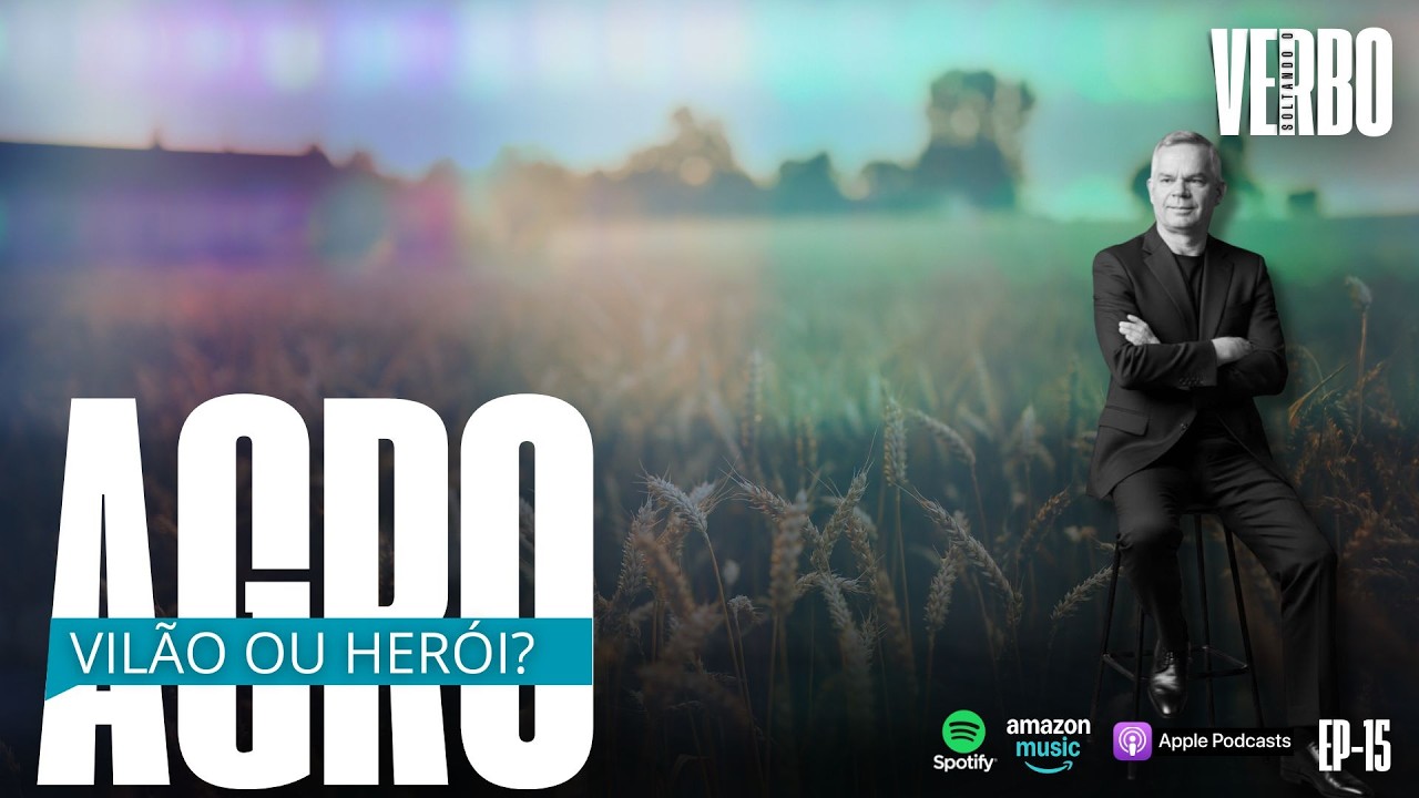 T2 EP15 SOLTANDO O VERBO - AGRO: HERÓI OU VILÃO?