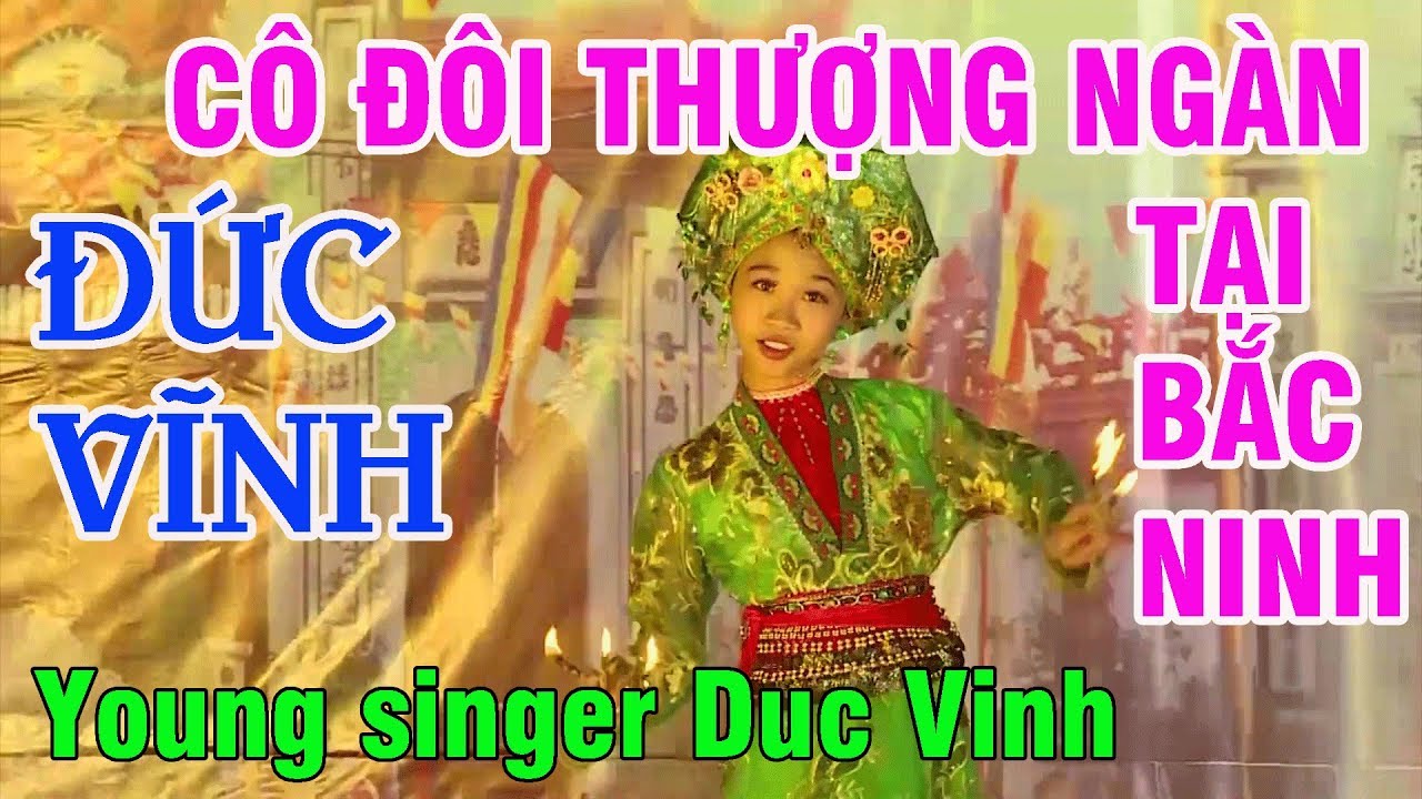 Đức Vĩnh - Cô đôi Thượng ngàn tại Bắc Ninh/Young singer Duc Vinh