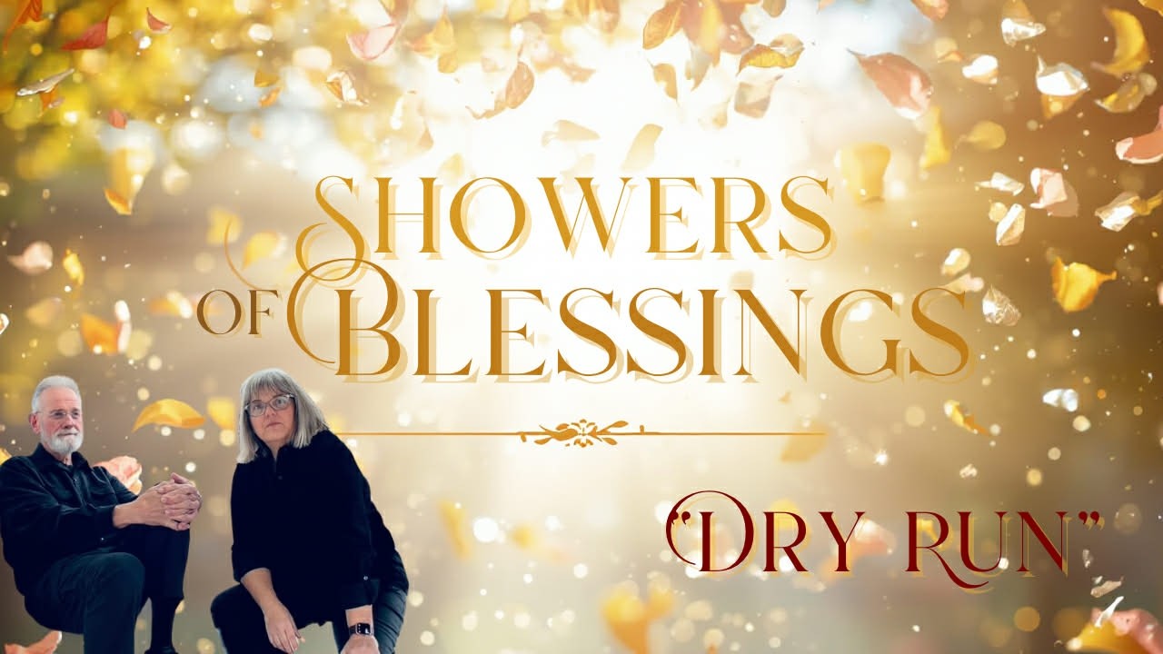 Showers of Blessing - Dry Run