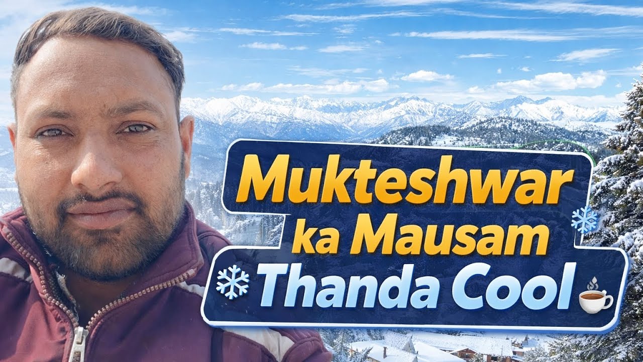 Mukteshwar ka Mausam Thanda Cool ❄️ | Snowy Vibes in Uttarakhand 🌄@NadeemMvlogs 