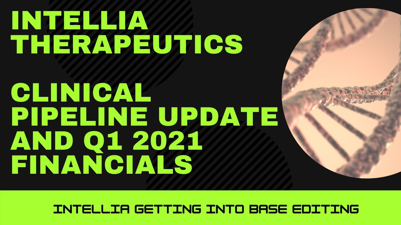 Intellia Therapeutics Clinical Pipeline and Q1 2021 Updates